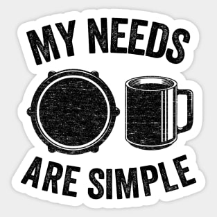 My Needs Are Simple E-Drums & Coffee Drummer Electronic Drums Gift Sticker